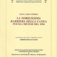 2. Gian Carlo Persio, La nobilissima barriera della Canea, a Cretan poem (1594), introduction, critical edition and commentary Cristiano Luciani (in Italian), Venice 1994..