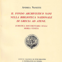 3. Andrea Nanetti, The Nani archive in the Greek National Library in Athens: documentary heuristics on the Venetian Morea (in Italian), Venice 1996.