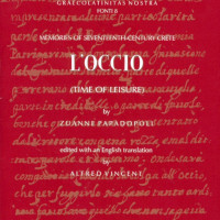 8. Memories of seventeenth-century Crete: L’Occio (Time of leisure) by Zuanne Papadopoli, critical edition with English translation, introduction, commentary and glossary by Alfred Vincent, Venice 2007.